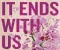 It Ends With Us (Colleen Hoover)
