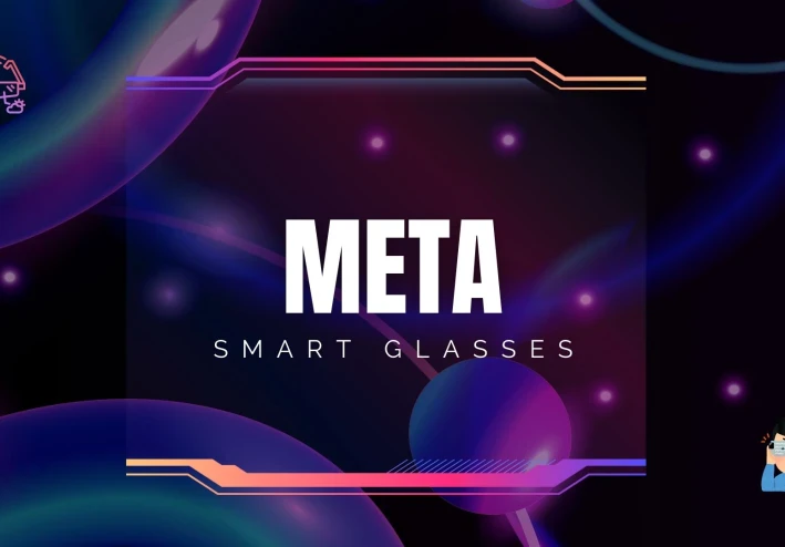 "نظارات ميتا الذكية Meta smart glasses: كل ما تحتاج معرفته عن نظارات ميتا الذكية."