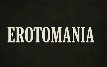 ما هي ال EROTOMANIA أو هوس العشق ؟