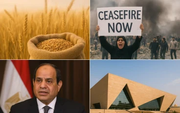 Egypt’s Key Updates Today: Wheat Deal, Gaza Ceasefire Talks, and Cultural Delays