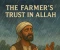 article image for The Farmer’s Trust in Allah