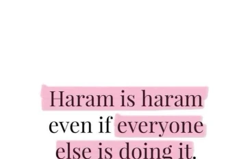  .Haram Is Haram, Even If Everyone Is Doing It: An Islamic Perspective
