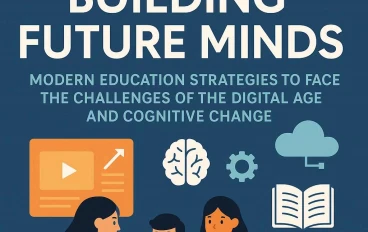 بناء عقول المستقبل: استراتيجيات التربية الحديثة لمواجهة تحديات العصر الرقمي والتغير المعرفي