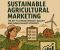 article image for التسويق الزراعي المستدام: مفتاح الربط بين جودة المنتج وكفاءة السوق العالمي