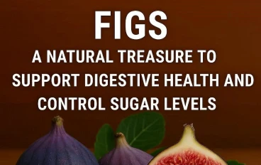 التين: كنز طبيعي لدعم صحة الجهاز الهضمي والتحكم في مستويات السكر