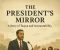 صورة مقال The President's Mirror