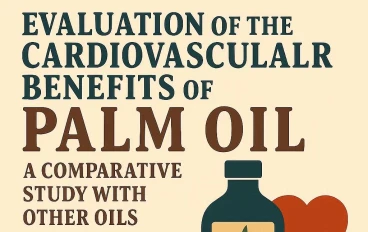 تقييم الفوائد القلبية الوعائية لزيت النخيل: دراسة مقارنة مع الزيوت الأخرى