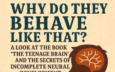 لماذا يتصرفون هكذا؟: نظرة على كتاب "دماغ المراهقين" وأسرار النمو العصبي غير المكتمل