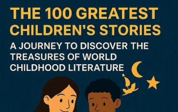 أعظم 100 قصة للأطفال: رحلة لاكتشاف كنوز أدب الطفولة العالمي