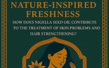 نضارة من وحي الطبيعة: كيف يساهم زيت حبة البركة في علاج مشاكل البشرة وتقوية الشعر؟