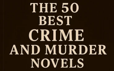 أفضل 50 رواية جريمة وقتل: تصنيف لروائع أدب الغموض والتحقيق التي أسرت القراء عالمياً