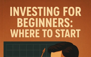 Investing for Beginners: Where to Start