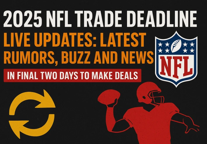 Live Updates: 2025 NFL Trade Deadline Rumors and News