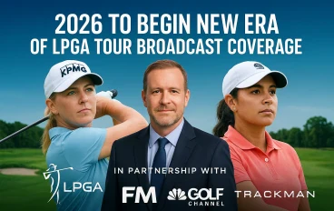 LPGA’s 2026 Vision: A Broadcast Revolution Backed by FM, Golf Channel & Trackman