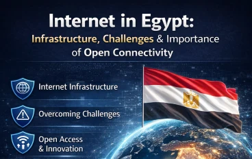 الإنترنت في مصر: البنية التحتية، التحديات، وأهمية الاتصال المفتوح"