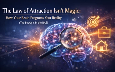 قانون الجذب ليس سحراً: كيف يبرمج دماغك واقعك (السر في نظام RAS)