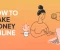 Making Money Online: The Ultimate Guide for Beginners and Pros